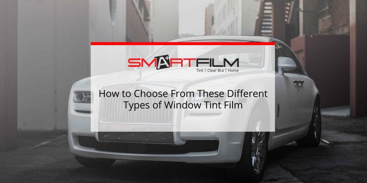 How to Choose From These Different Types of Window Film SmartFilm AZ